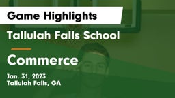 Tallulah Falls School vs Commerce  Game Highlights - Jan. 31, 2023