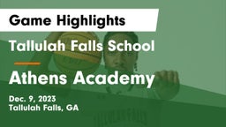 Tallulah Falls School vs Athens Academy Game Highlights - Dec. 9, 2023