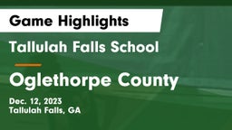 Tallulah Falls School vs Oglethorpe County  Game Highlights - Dec. 12, 2023