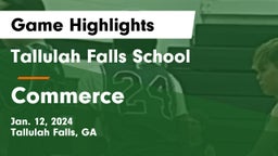 Tallulah Falls School vs Commerce  Game Highlights - Jan. 12, 2024
