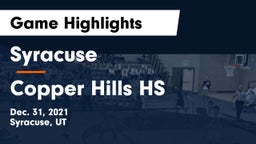 Syracuse  vs Copper Hills HS Game Highlights - Dec. 31, 2021