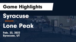 Syracuse  vs Lone Peak  Game Highlights - Feb. 23, 2022