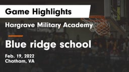 Hargrave Military Academy  vs Blue ridge school  Game Highlights - Feb. 19, 2022