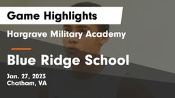 Hargrave Military Academy  vs Blue Ridge School Game Highlights - Jan. 27, 2023