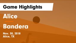 Alice  vs Bandera  Game Highlights - Nov. 30, 2018