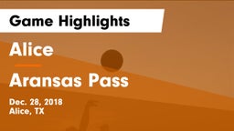 Alice  vs Aransas Pass  Game Highlights - Dec. 28, 2018