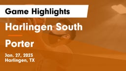 Harlingen South  vs Porter  Game Highlights - Jan. 27, 2023