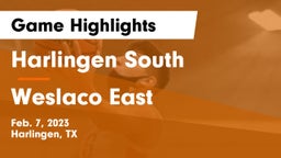 Harlingen South  vs Weslaco East  Game Highlights - Feb. 7, 2023