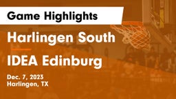 Harlingen South  vs IDEA Edinburg Game Highlights - Dec. 7, 2023