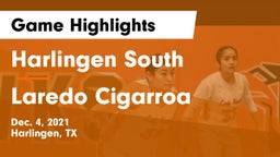 Harlingen South  vs Laredo Cigarroa Game Highlights - Dec. 4, 2021