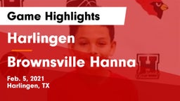 Harlingen  vs Brownsville Hanna  Game Highlights - Feb. 5, 2021