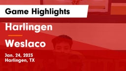 Harlingen  vs Weslaco Game Highlights - Jan. 24, 2023