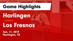 Harlingen  vs Los Fresnos  Game Highlights - Jan. 11, 2019