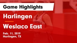 Harlingen  vs Weslaco East  Game Highlights - Feb. 11, 2019