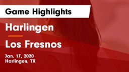 Harlingen  vs Los Fresnos  Game Highlights - Jan. 17, 2020