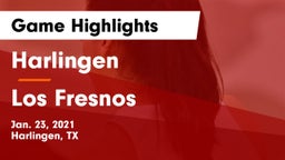 Harlingen  vs Los Fresnos  Game Highlights - Jan. 23, 2021