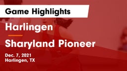 Harlingen  vs Sharyland Pioneer  Game Highlights - Dec. 7, 2021