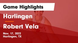 Harlingen  vs Robert Vela  Game Highlights - Nov. 17, 2022
