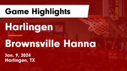 Harlingen  vs Brownsville Hanna  Game Highlights - Jan. 9, 2024