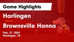 Harlingen  vs Brownsville Hanna  Game Highlights - Feb. 27, 2024