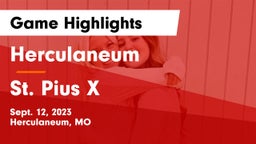 Herculaneum  vs St. Pius X  Game Highlights - Sept. 12, 2023