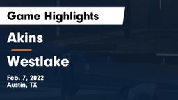 Akins  vs Westlake  Game Highlights - Feb. 7, 2022