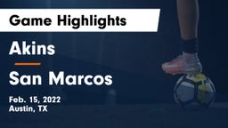 Akins  vs San Marcos  Game Highlights - Feb. 15, 2022