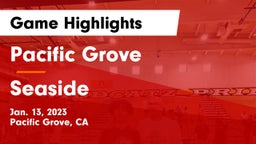 Pacific Grove  vs Seaside  Game Highlights - Jan. 13, 2023