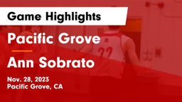 Pacific Grove  vs Ann Sobrato  Game Highlights - Nov. 28, 2023