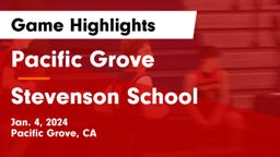 Pacific Grove  vs Stevenson School Game Highlights - Jan. 4, 2024