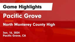 Pacific Grove  vs North Monterey County High Game Highlights - Jan. 16, 2024