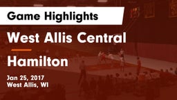 West Allis Central  vs Hamilton  Game Highlights - Jan 25, 2017