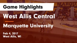 West Allis Central  vs Marquette University  Game Highlights - Feb 4, 2017