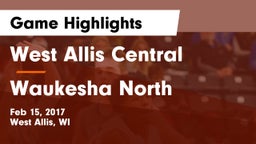 West Allis Central  vs Waukesha North Game Highlights - Feb 15, 2017