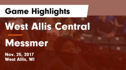 West Allis Central  vs Messmer Game Highlights - Nov. 25, 2017