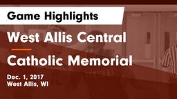 West Allis Central  vs Catholic Memorial Game Highlights - Dec. 1, 2017