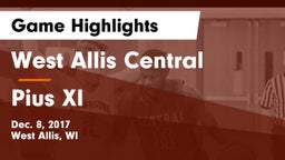 West Allis Central  vs Pius XI  Game Highlights - Dec. 8, 2017