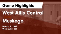 West Allis Central  vs Muskego  Game Highlights - March 2, 2018