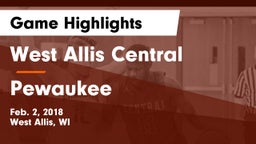 West Allis Central  vs Pewaukee  Game Highlights - Feb. 2, 2018