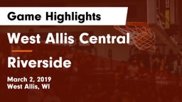 West Allis Central  vs Riverside Game Highlights - March 2, 2019
