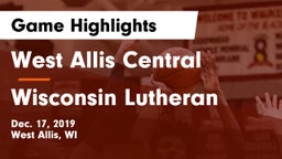 West Allis Central  vs Wisconsin Lutheran  Game Highlights - Dec. 17, 2019