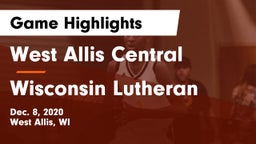 West Allis Central  vs Wisconsin Lutheran  Game Highlights - Dec. 8, 2020