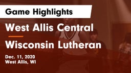 West Allis Central  vs Wisconsin Lutheran  Game Highlights - Dec. 11, 2020