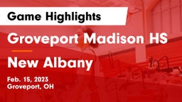 Groveport Madison HS vs New Albany  Game Highlights - Feb. 15, 2023