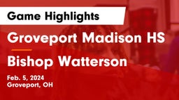 Groveport Madison HS vs Bishop Watterson  Game Highlights - Feb. 5, 2024