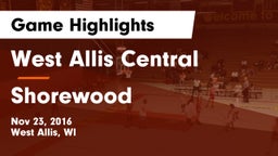 West Allis Central  vs Shorewood  Game Highlights - Nov 23, 2016