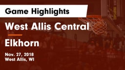 West Allis Central  vs Elkhorn  Game Highlights - Nov. 27, 2018