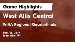 West Allis Central  vs WIAA Regional Quarterfinals Game Highlights - Feb. 19, 2019