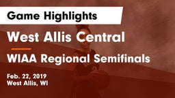 West Allis Central  vs WIAA Regional Semifinals Game Highlights - Feb. 22, 2019