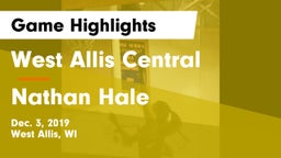 West Allis Central  vs Nathan Hale  Game Highlights - Dec. 3, 2019